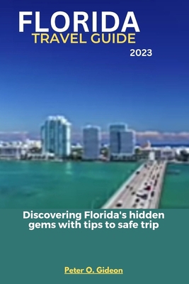 Florida Travel Guide 2023: Discovering Florida'... B0C7T7ZND9 Book Cover