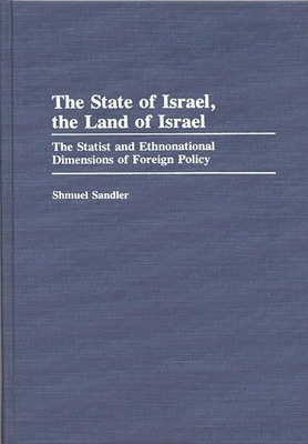 The State of Israel, the Land of Israel: The St... 0313288224 Book Cover