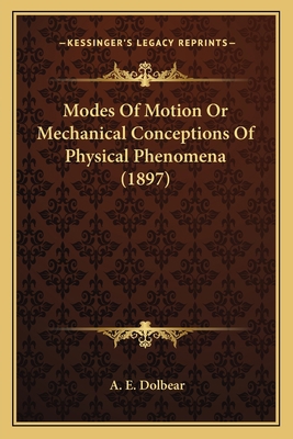 Modes of Motion or Mechanical Conceptions of Ph... 1163963445 Book Cover