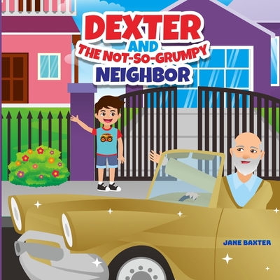 Dexter and the Not-So-Grumpy Neighbor B0BQ9RGXP1 Book Cover