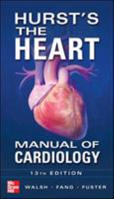 Hurst's the Heart: Manual of Cardiology 0071773150 Book Cover