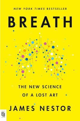 Breath: The New Science of a Lost Art 0593420217 Book Cover