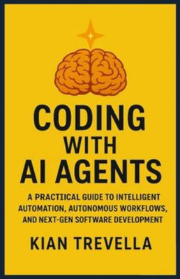 Coding with AI Agents: A Practical Guide to Int... B0G3PVLBL7 Book Cover