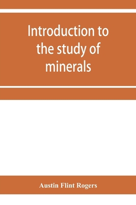 Introduction to the study of minerals; a combin... 9353957427 Book Cover