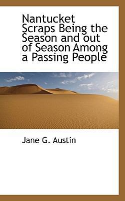 Nantucket Scraps Being the Season and Out of Se... 1116527154 Book Cover