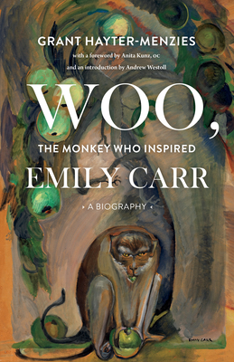 Woo, the Monkey Who Inspired Emily Carr: A Biog... 1771622148 Book Cover