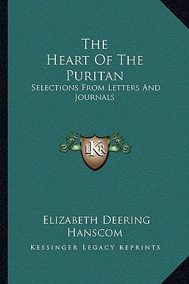 The Heart Of The Puritan: Selections From Lette... 1163276529 Book Cover