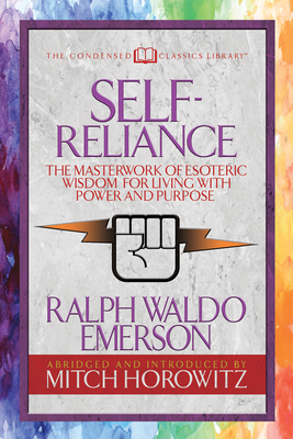 Self-Reliance (Condensed Classics): The Unparal... 1722500425 Book Cover
