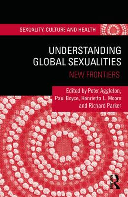 Understanding Global Sexualities: New Frontiers 041567347X Book Cover