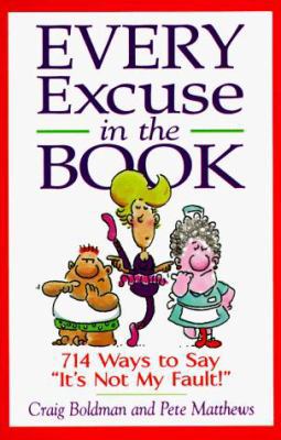 Every Excuse in the Book: 714 Ways to Say, It's... 0836251954 Book Cover