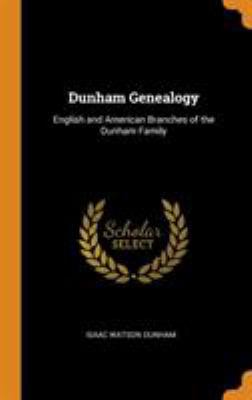 Dunham Genealogy: English and American Branches... 0344099253 Book Cover