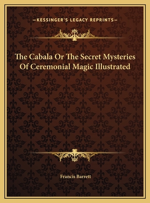 The Cabala Or The Secret Mysteries Of Ceremonia... 1169710115 Book Cover