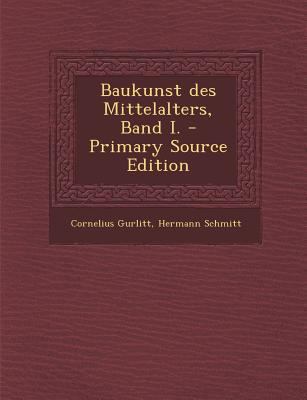 Baukunst Des Mittelalters, Band I. - Primary So... [German] 129404947X Book Cover