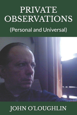 Private Observations: (Personal and Universal) 1502850893 Book Cover