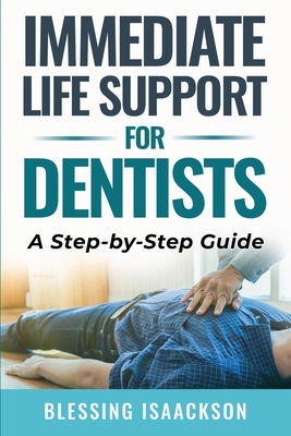 Immediate Life Support for Dentists: A Step by ... 173960301X Book Cover