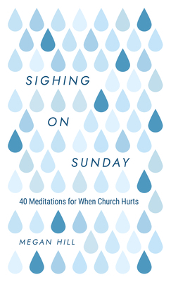 Sighing on Sunday: 40 Meditations for When Chur... 1629959847 Book Cover