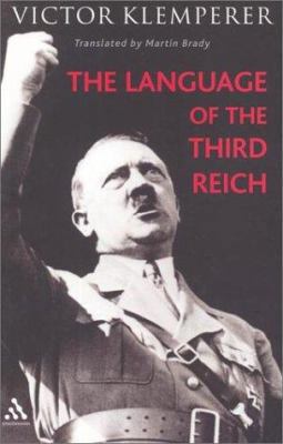 The Language of the Third Reich: Lti - Lingua T... 0826457770 Book Cover