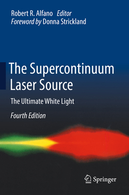 The Supercontinuum Laser Source: The Ultimate W... 3031061993 Book Cover
