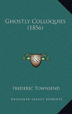 Ghostly Colloquies (1856) 1164754246 Book Cover