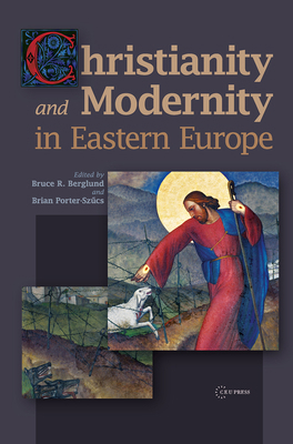 Christianity and Modernity in Eastern Europe 9639776653 Book Cover