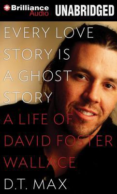 Every Love Story Is a Ghost Story: A Life of Da... 1469214873 Book Cover