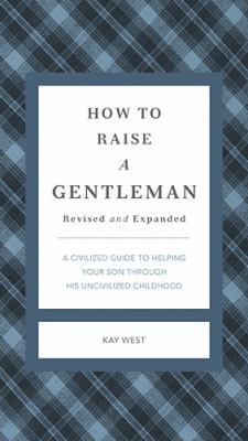 How to Raise a Gentleman Revised and Expanded: ... 1401604617 Book Cover