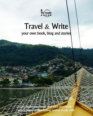 Travel & Write Your Own Book, Blog and Stories ... 1981474781 Book Cover