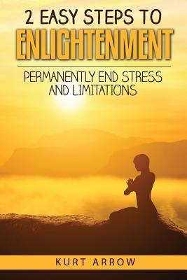 2 Easy Steps to Enlightenment: Permanently End ... 198121688X Book Cover