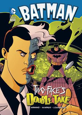 Batman: Two-Face's Double Take 1434222640 Book Cover