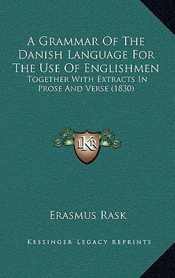 A Grammar of the Danish Language for the Use of... 1164716808 Book Cover