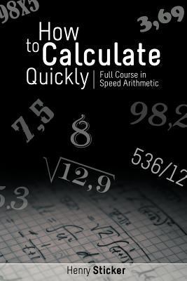 How to Calculate Quickly: Full Course in Speed ... 1607964201 Book Cover