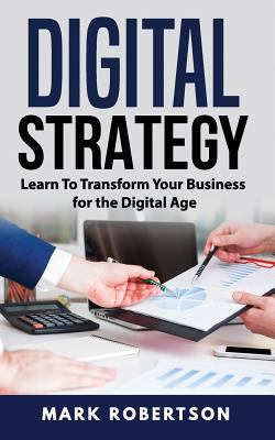 Digital Strategy: Learn To Transform Your Busin... 1717175074 Book Cover