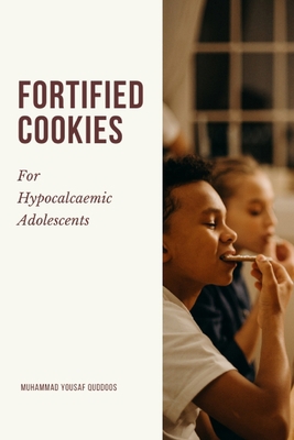 Fortified Cookies For Hypocalcemic Adolescents 5808291895 Book Cover