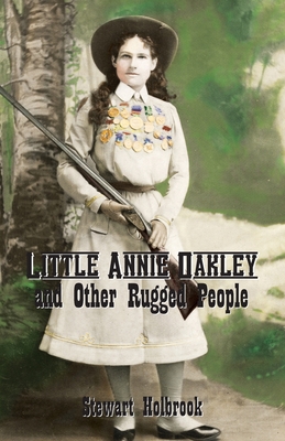 Little Annie Oakley and Other Rugged People 1935347861 Book Cover