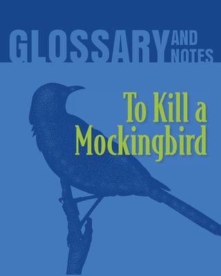 To Kill a Mockingbird Glossary and Notes: To Ki... 0897391713 Book Cover