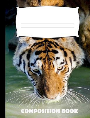 Composition Book: Tiger Composition Notebook Wi... 1074056310 Book Cover