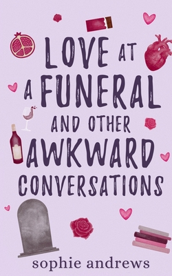 Love at a Funeral and Other Awkward Conversations 1957580593 Book Cover