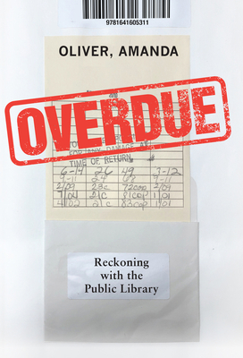 Overdue: Reckoning with the Public Library 1641609214 Book Cover