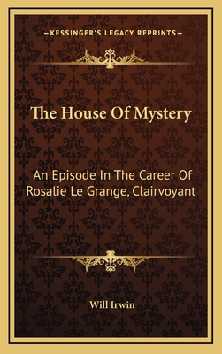 The House of Mystery: An Episode in the Career ... 1163349771 Book Cover