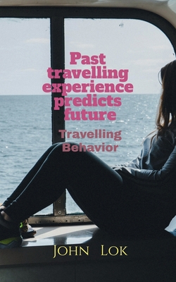 Past travelling experience predicts future B09ZNPM82L Book Cover