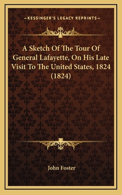 A Sketch of the Tour of General Lafayette, on H... 116473198X Book Cover