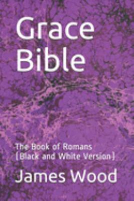 Grace Bible: The Book of Romans (Black and Whit... 1690042249 Book Cover