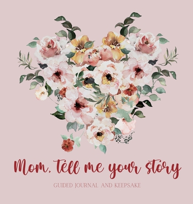 Mom, tell me your story ( Guided Journal and Ke... 1839904054 Book Cover