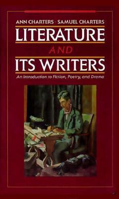 Literature and Its Writers: An Introduction to ... 0312137702 Book Cover