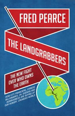 The Landgrabbers: The New Fight Over Who Owns T... 1905811748 Book Cover