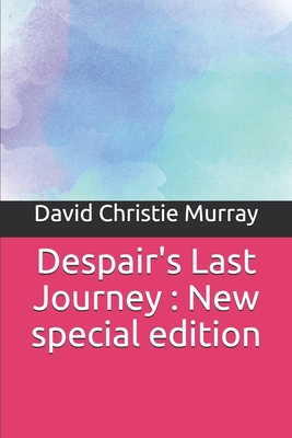 Despair's Last Journey: New special edition 1706544855 Book Cover