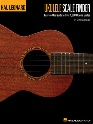 Ukulele Scale Finder - Easy-To-Use Guide to Ove... 1423483804 Book Cover