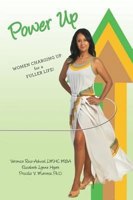 Power Up: Women Charging Up For a Fuller Life! 1493608487 Book Cover