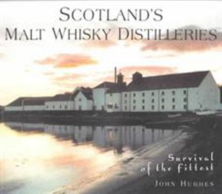 Scotland's Malt Whisky Distilleries: Survival o... 0752427547 Book Cover
