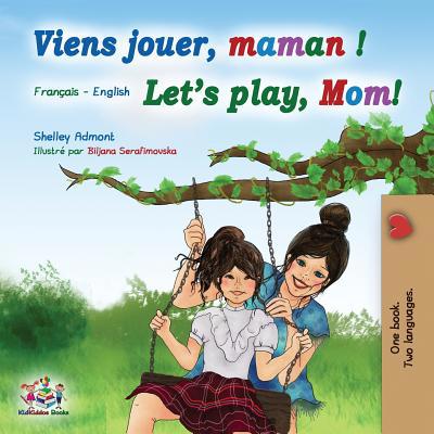 Viens jouer, maman ! Let's play, Mom!: French E... [French] 1525912879 Book Cover